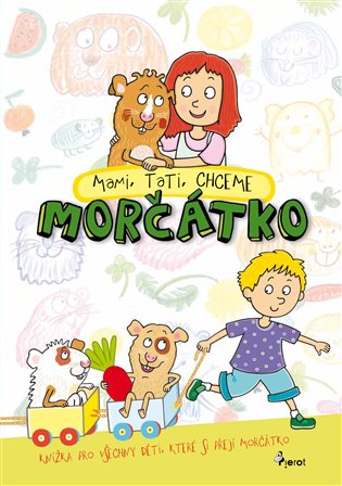 Mami, tati, chceme morčátko - Lenka Cardová