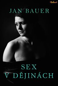 Sex v dějinách - Jan Bauer