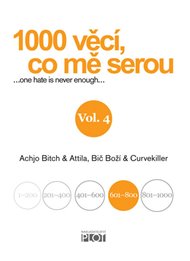 1000 věcí, co mě serou 4 - Atilla Bič Boží, Achjo Bitch,  Curvekiller