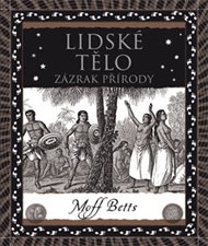 Lidské tělo. Zázrak přírody - Moff Betts