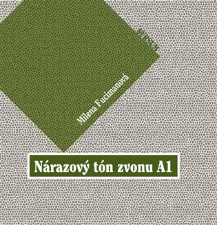 Nárazový tón zvonu A1 - Milena Fucimanová