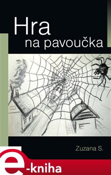 Levně Hra na pavoučka - Zuzana S. e-kniha