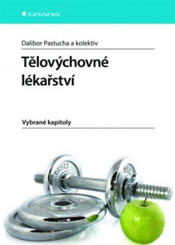 Levně Tělovýchovné lékařství. Vybrané kapitoly - kol., Dalibor Pastucha
