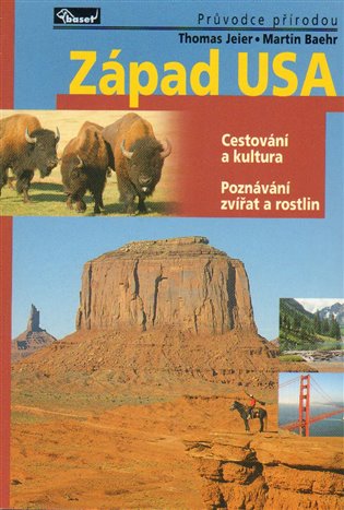 Západ USA – průvodce přírodou - Martin Baehr, Thomas Jeier