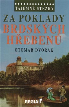 Levně Tajemné stezky - Za poklady brdských Hřebenů - Otomar Dvořák