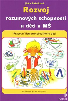 Levně Rozvoj rozumových schopností u dětí v MŠ - Jitka Fořtíková