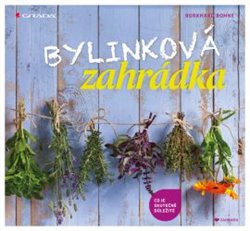 Levně Bylinková zahrádka. co je skutečně důležité - Burkhard Bohne