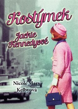 Levně Kostýmek Jackie Kennedyové - Nicole Mary Kelbyová