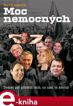Moc nemocných. 25 příběhů těch, co nám to zvorali - Martin Komárek e-kniha