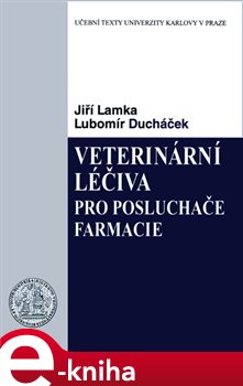 Levně Veterinární léčiva pro posluchače farmacie - Jiří Lamka, Lubomír Ducháček e-kniha