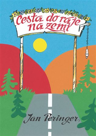 Cesta do ráje na zemi - Jan Peringer