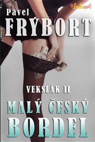 Malý český bordel: Vekslák II. - Pavel Frýbort