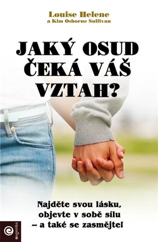Jaký osud čeká váš vztah? - Louise Helene, Kim Osborne Sullivan