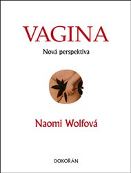 Vagina: Nová perspektiva - Naomi Wolfová