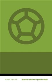 Steiner aneb Co jsme dělali - Martin Fahrner