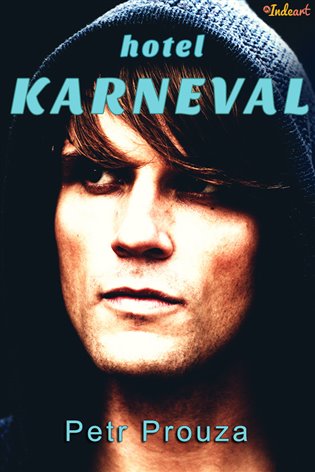 Hotel Karneval - Petr Prouza