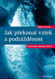 Jak překonat vztek a podrážděnost: Zachovejte chladnou hlavu - William Davies
