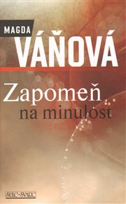 Zapomeň na minulost - Magda Váňová