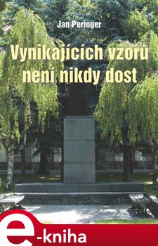 Levně Vynikajících vzorů není nikdy dost - Jan Peringer e-kniha