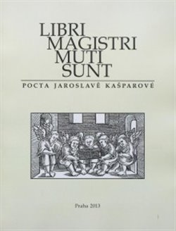 Levně Libri magistri muti sunt. Pocta Jaroslavě Kašparové
