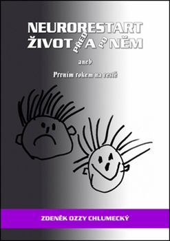 Levně Neurorestart život před a po něm. aneb Prvním rokem na cestě - Zdeněk Ozzy Chlumecký