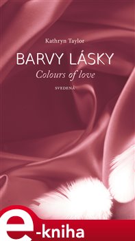 Levně Barvy lásky / Colours of love 4 - Svedená - Kathryn Taylor e-kniha