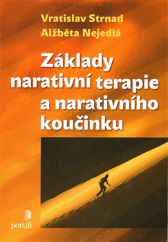 Levně Základy narativní terapie a narativního koučinku - Alžběta Nejedlá, Vratislav Strnad