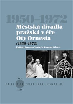 Levně Městská divadla pražská v éře Oty Ornesta. (1950-1972)
