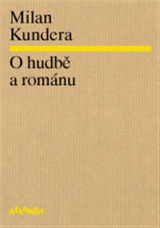 O hudbě a románu - Milan Kundera