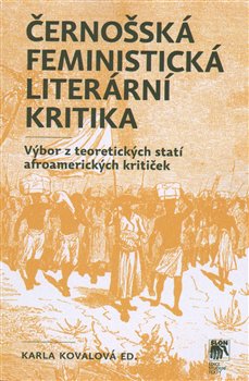 Levně Černošská feministická literární kritika. Výbor z teoretických statí afroamerických kritiček