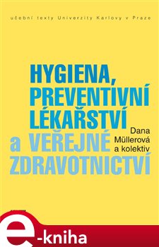 Levně Hygiena, preventivní lékařství a veřejné zdravotnictví - Dana Müllerová e-kniha