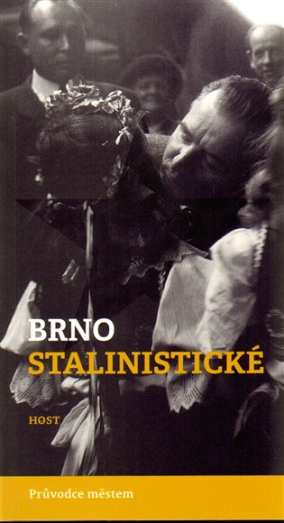 Brno stalinistické - Alexandr Brummer, Michal Konečný