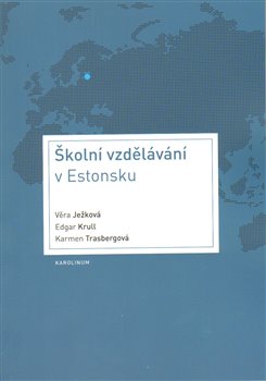 Levně Školní vzdělávání v Estonsku - Edgar Krull, Karmen Trasbergová, Věra Ježková