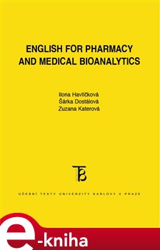 Levně English for Pharmacy and Medical Bioanalytics - Ilona Havlíčková, Šárka Dostálová, Zuzana Katerová e-kniha