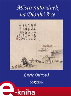 Levně Město radovánek na Dlouhé řece. Yangzhou v 18. století - Lucie Olivová e-kniha
