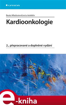 Levně Kardioonkologie. 2., přepracované a doplněné vydání - Beata Mladosievičová e-kniha