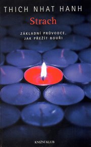 Strach: Základní průvodce, jak přežít bouři - Thich Nhat Hanh