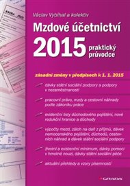 Mzdové účetnictví 2015: praktický průvodce - Václav Vybíhal,  kol.