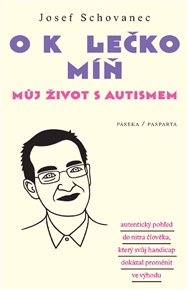 O kolečko míň: Můj život s autismem - Josef Schovanec