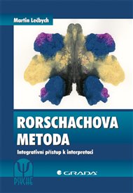Rorschachova metoda: Integrativní přístup k interpretaci - Martin Lečbych