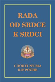Rada od srdce k srdci - Chökyi Nyima Rinpočhe