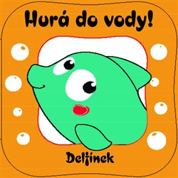 Levně Hurá do vody! Delfínek