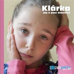 Levně Klárka jde k paní doktorce. Kniha pro snazší porozumění, s interaktivními prvky - Hana Zobačová