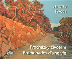Levně Procházky životem. Promenades d‘une vie - Jaroslav Pivoda
