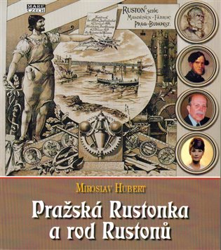 Pražská Rustonka a rod Rustonů - Miroslav Hubert