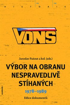 VONS. Výbor na obranu nespravedlivě stíhaných 1978-1989 koupíte na Kosmas.cz