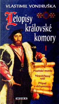 Levně Letopisy královské komory I. - Plzeňské mordy / Nepohřbený rytíř / Případ s alchymistou - Vlastimil Vondruška