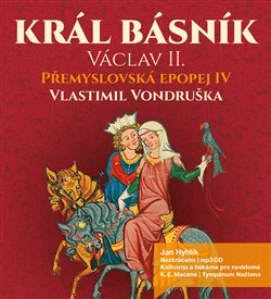 Levně Král básník Václav II. Přemyslovská epopej IV., CD - Vlastimil Vondruška