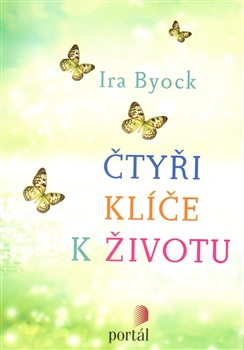 Levně Čtyři klíče k životu - Ira Byock