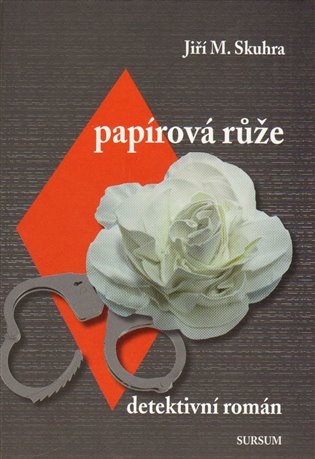 Papírová růže - Jiří M. Skuhra